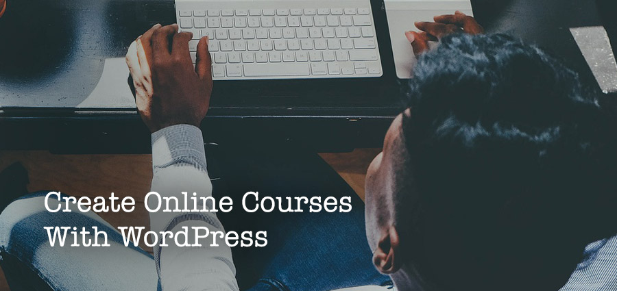 So erstellen Sie einen Online-Kurs mit WordPress